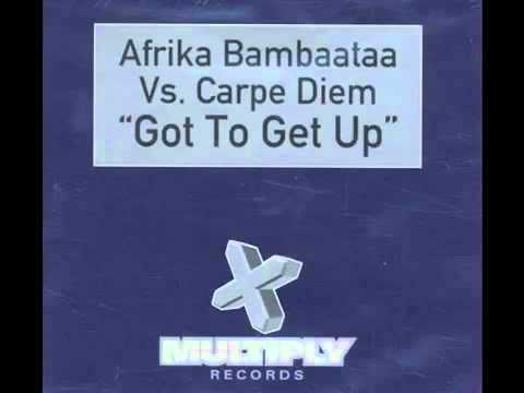 Afrika Bambaataa vs Carpe Diem   got to get up original clu 2