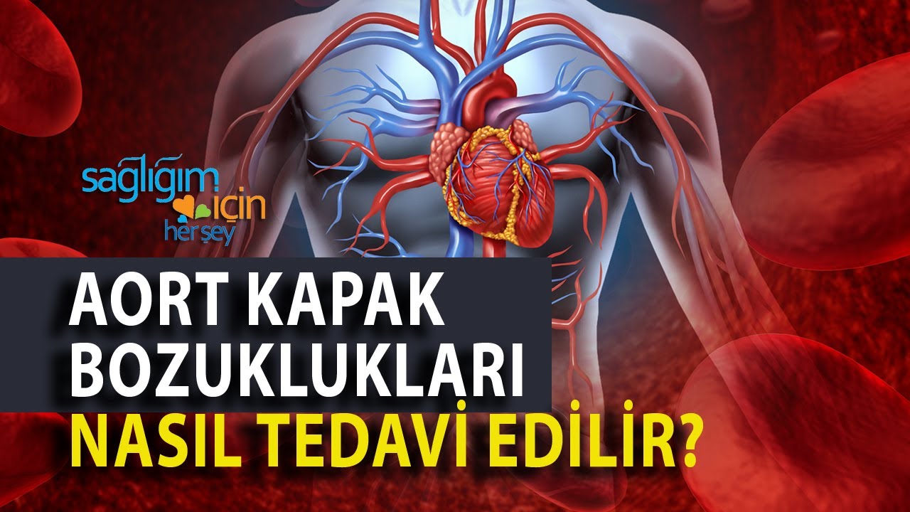 Aort Kapak Bozuklukları Nasıl Tedavi Edilir?