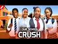 Our School Crush NEW HIT MOVIE 2024 Nig Movie