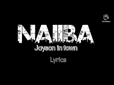 Jayson in town - NAIIBA KA (lyrics)