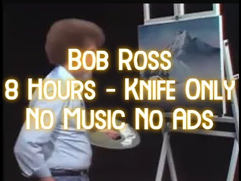 Bob Ross Black Screen 8 Hours Knife Only Normalized Audio, No Music & No Ads