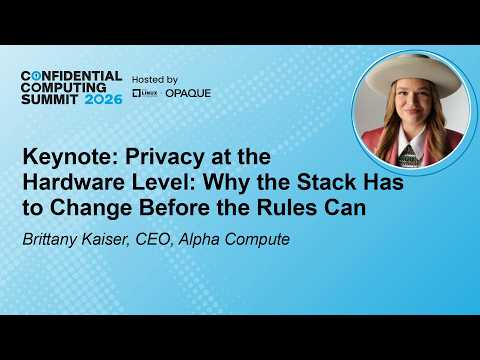 Video Thumbnail: Keynote: Privacy at the Hardware Level: Why the Stack Has to Change - B. Kaiser, Alpha Compute