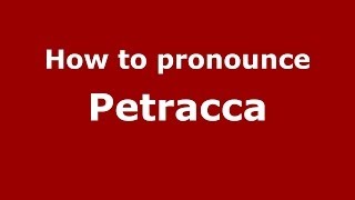 How to pronounce Petracca