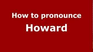 How to pronounce Howard