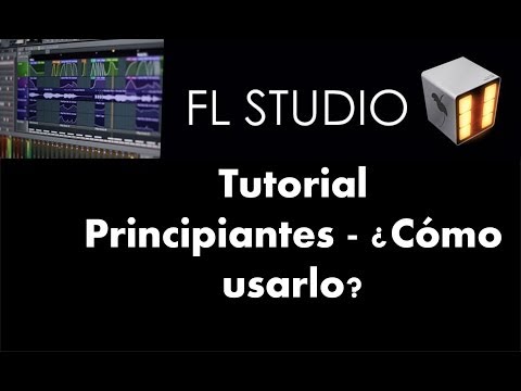 Cómo usar FL Studio - Tutorial - FL Studio 11