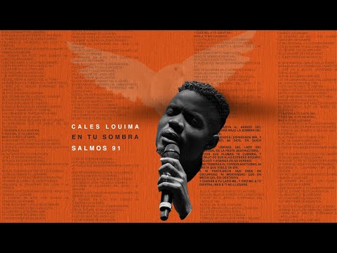 Cales Louima | En Tu Sombra (Salmos 91) [Caerán Mil a Mi Lado y Diez Mil a Mi Diestra ]