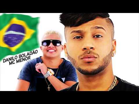 MC MENOR E DANILO BOLADO - SUCESSO NO BRASIL - LANÇAMENTO 2017