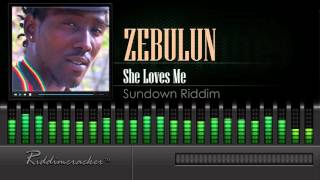 Zebulun - She Loves Me (Sundown Riddim) [2016 Release] [HD]