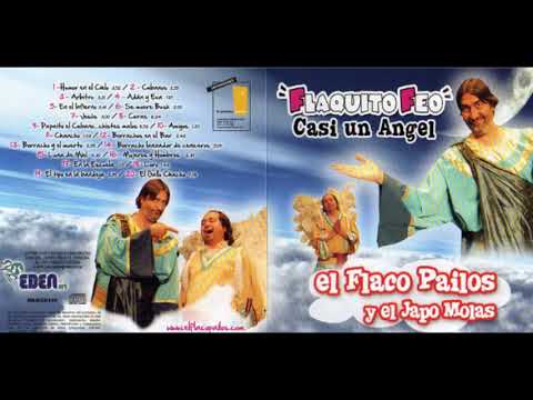 Flaco Pailos · Flaquito Feo casi un Angel · Completo