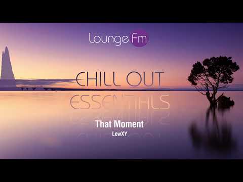 Lounge Fm - Chill Out Essentials #2