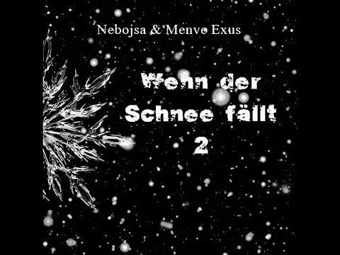 Nebojsa & Menve Exus - Wenn der Schnee fällt 2 (2020)