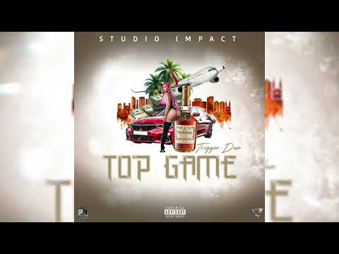 Trigger Dan - Top Game {Top Game Riddim}