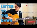 Listen To The Dawn (Beautiful Ballad Composed by Mr. Kenny Burrell)