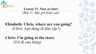 Bài 11: Bây giờ hoặc sau | Lesson 11: Now or later