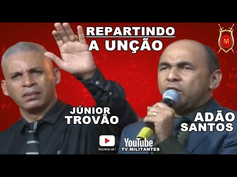 MILITANTS 2020 - REV. ADÃO SANTOS AND PR. JUNIOR TROVÃO SHARING THE ANOINTING