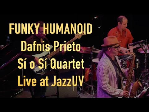 Dafnis Prieto Sí o Sí Quartet 'Funky Humanoid' LIVE at Festival Internacional JazzUV, Xalapa, Mexico
