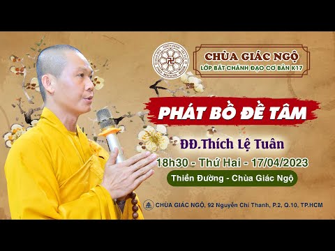 Phát bồ đề tâm, ĐĐ. Thích Lệ Tuân giảng Bát Chánh đạo cơ bản K17