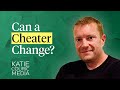 Can a cheater change?
