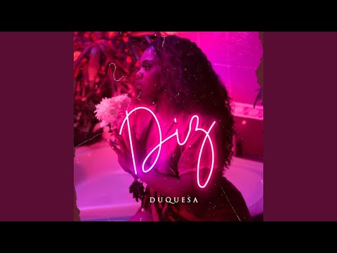 Duquesa - Diz