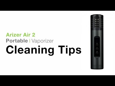 Arizer Air 2 Cleaning Tips