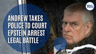 Former Prince Andrew Takes Police To Court Over Epstein Files Arrest And Search Warrants
