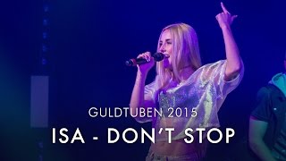 IsaOfficial - Don&#39;t Stop Live | Guldtuben 2015