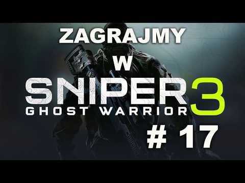 Zagrajmy w Sniper Ghost Warrior 3 - cz.17 - ODBIĆ RUDĄ