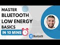 Master BLE Basics In Just 10 Minutes The Ultimate Guide
