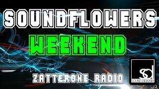 SOUNDFLOWERS - WEEKEND (ZATTERONE RADIO)