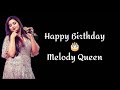 Wish You Many Many Happy Returns of the Day | melody Queen Shreya Ghoshal Birthday 2020
