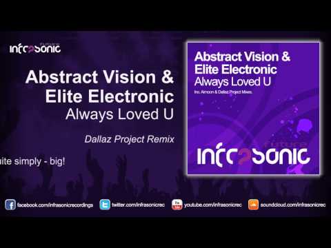 Abstract Vision & Elite Electronic - Always Loved U (Dallaz Project Remix)