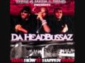 Da Headbussaz - Thats How It Happen To 'M