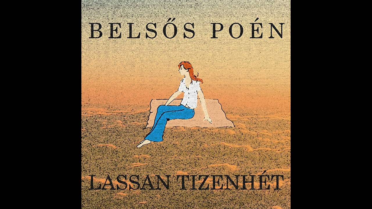 Belsős Poén – Lassan tizenhét