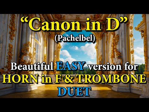 "Canon" (Pachelbel) - Beautiful EASY HORN in F & TROMBONE DUET (Sheet Music)