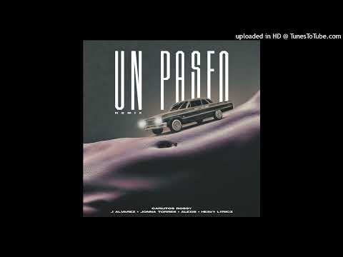 Carlitos Rossy Ft. J Alvarez, Alexis, Heavy Lyricz, Jonna Torres - Un Paseo (Remix)