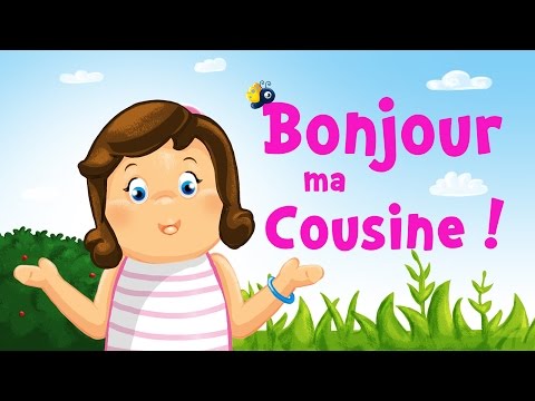 Bonjour ma cousine (comptine avec paroles)