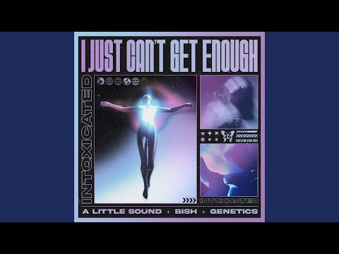 I Just Can't Get Enough