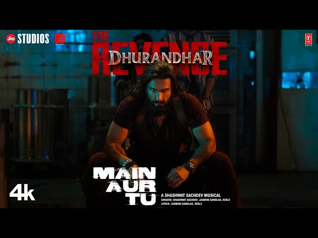 Main Aur Tu Lyrics English Translation – Dhurandhar 2 | Jasmine Sandlas