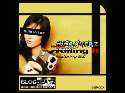 Nu Raverz Ft Ez - Killin' It (Bloc Beatz Records)
