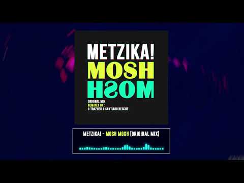 Metzika! - Mosh Mosh [Fidget House]