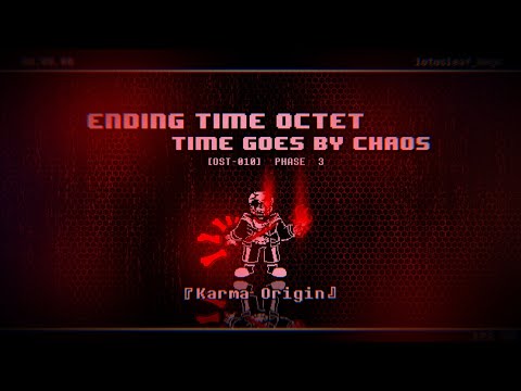 Ending Time Octet: Time Goes By Chaos OST: 010 [Phase 3] - Karma Origin