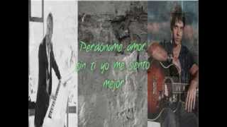 Aunque duela aceptarlo Noel Schajris Ft. Luis Fonsi  -LETRA