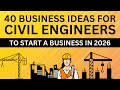 Top 40 Business Ideas For Civil Engineers To Start A Business In 2026