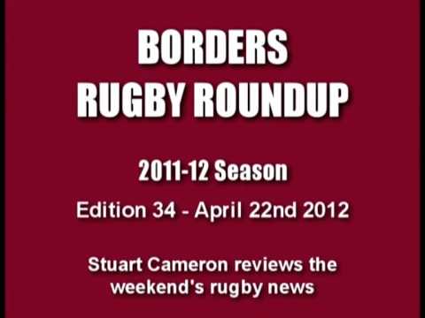 BORDERS RUGBY ROUNDUP 2011-12 SEASON - EDITION 34 - 22.4.12