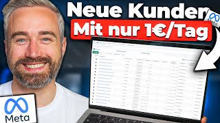 Meta/Facebook Kunden gewinnen für nur 1€/Tag 2026 - Tutorial für Anfän
