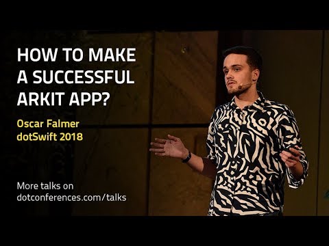 dotSwift 2018 - Oscar Falmer - How to make a successful ARKit app?