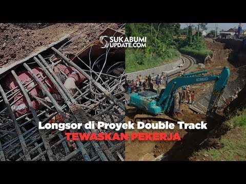 Video: Longsor di Proyek Double Track Tewaskan Pekerja