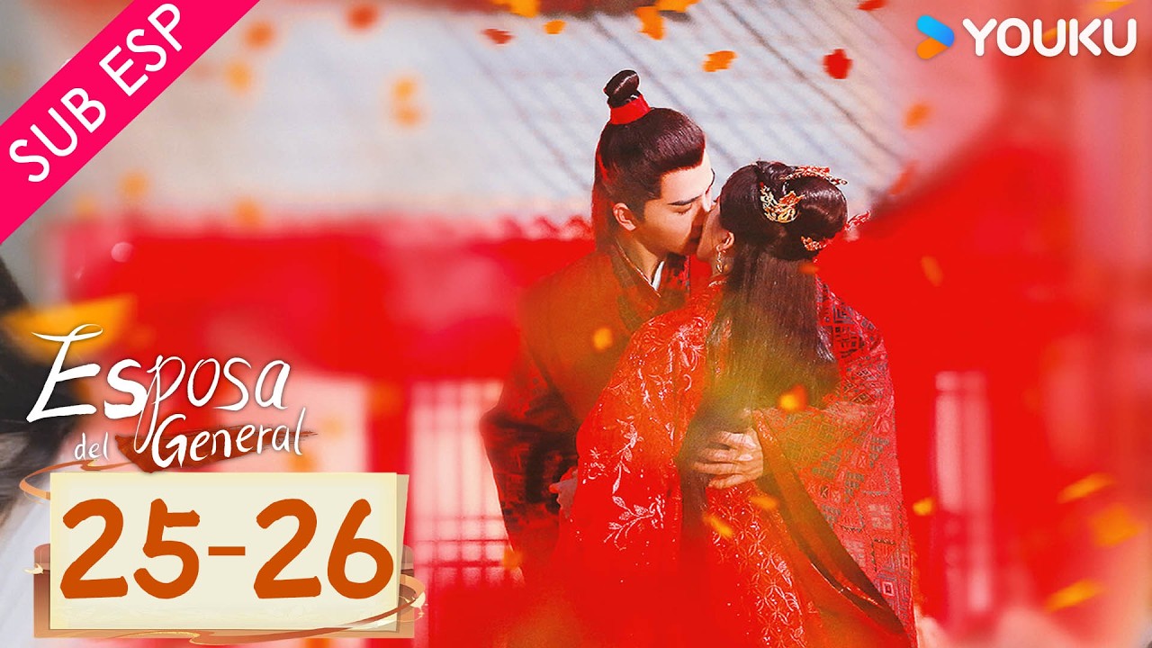 【SUB ESP】Esposa del General EP25-26 | Un matrimonio arreglado con el temido general demonio 😱| YOUKU