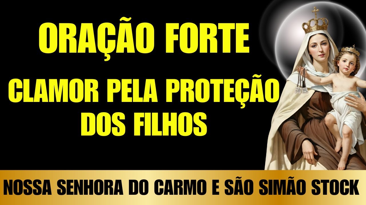 Peça Proteção Para Seus Filhos Com Esta Oração Poderosa! Nossa Senhora do Carmo e São Simão