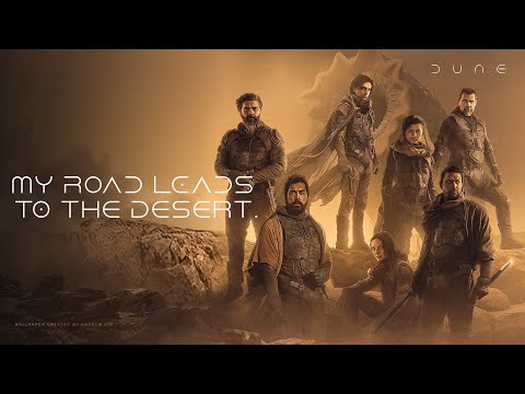 MY ROAD LEADS INTO THE DESERT "DUNE"(2021) EDIT.
